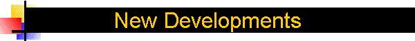 New Developments